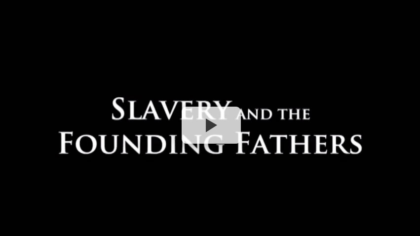 Slavery and the Found Fathers Video
