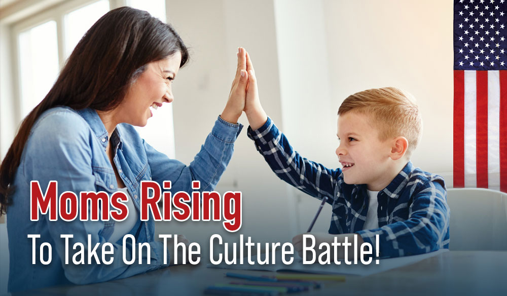 Moms-Rising-To-Take-On-The-Culture-Battle-Blog-post Moms Rising To Take On The Culture Battle! - Moms for America Newsletter Blog