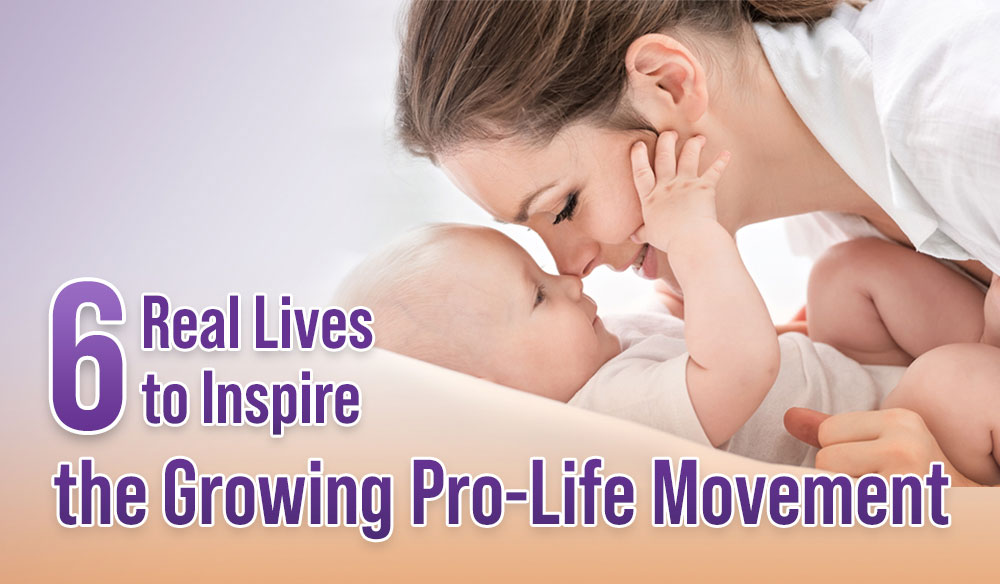 6-Real-Lives-to-Inspire-the-Growing-Pro-Life-Movement-Blog-post Six Real Lives to Inspire the Growing Pro-Life Movement - Moms for America Newsletter Blog