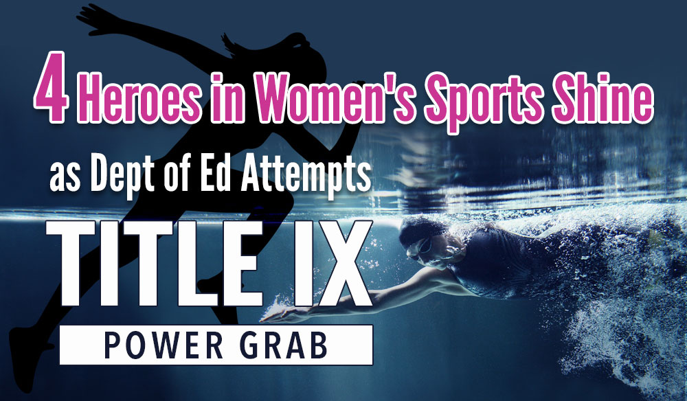 4 Heroes in Women's Sports Shine as Dept of Ed Attempts Title IX Power Grab - Moms for America Newsletter Blog Article