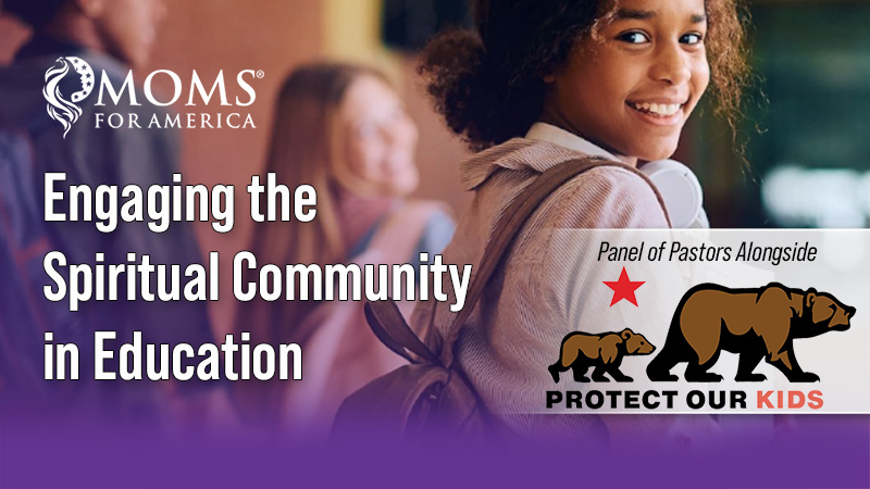 Engaging the Spiritual Community in Education - Moms for America Webinar on Demand