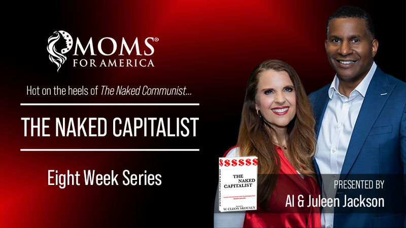The Naked Capitalist - 8 Week Series - Moms for America Webinar on Demand