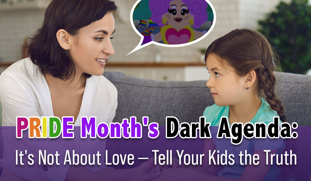 Pride Month's Dark Agenda: It's Not About Love - Tell Your Kids the Truth - MFA Newsletter - Weekly Blog