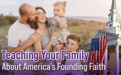 Teaching Your Family About America’s Founding Faith