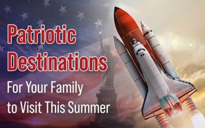 Patriotic Destinations for Your Family to Visit This Summer