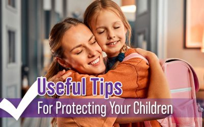 Useful Tips For Protecting Your Children