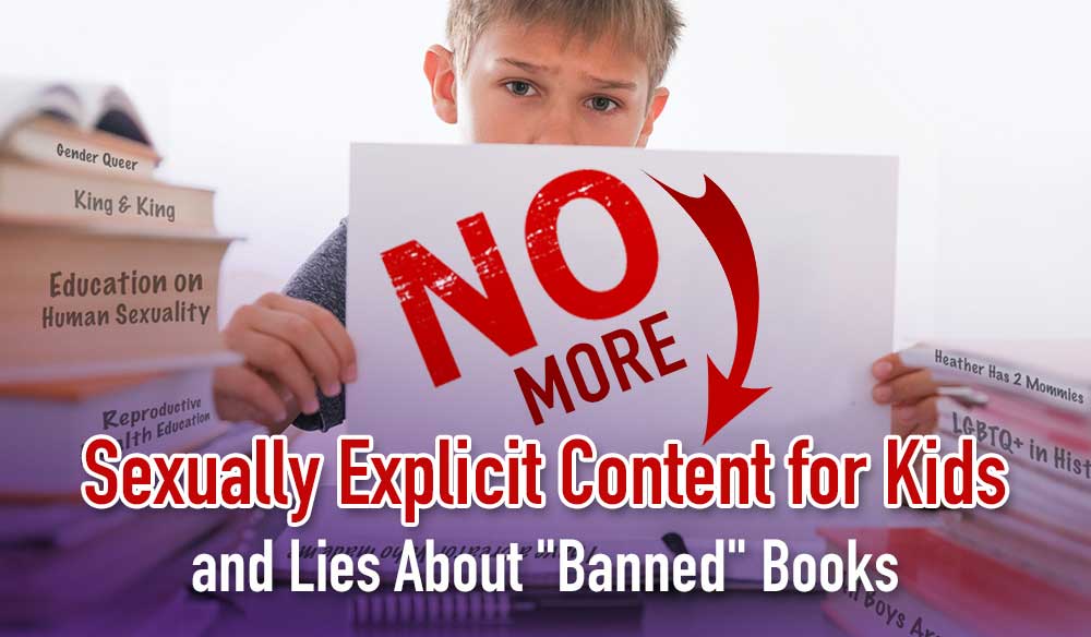 No More Sexually Explicit Content for Kids and Lies About "Banned" Books - Moms for America Weekly Newsletter Blog Article