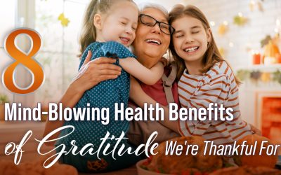 8 Mind-Blowing Health Benefits of Gratitude We’re Thankful For