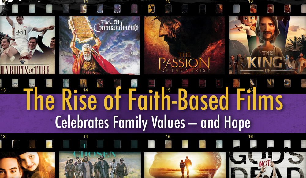 The Rise of Faith-Based Films Celebrates Family Values – and Hope