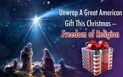 Unwrap A Great American Gift This Christmas – Freedom of Religion