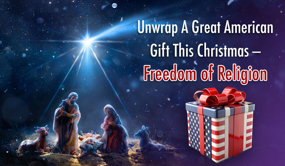 Unwrap A Great American Gift This Christmas – Freedom of Religion