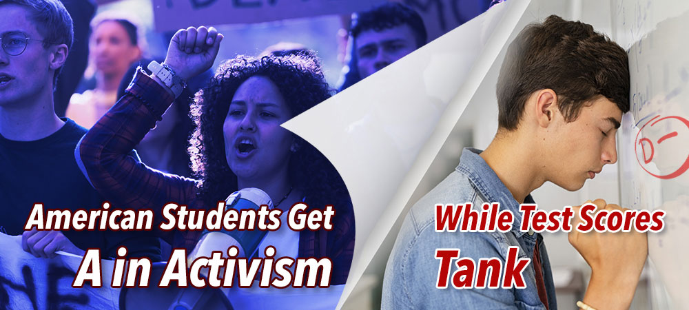 American Students Get A in Activism While Test Scores Tank