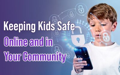 Keeping Kids Safe Online and in Your Community