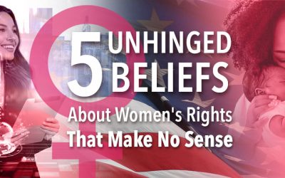 5 Unhinged Beliefs About Women’s Rights That Make No Sense