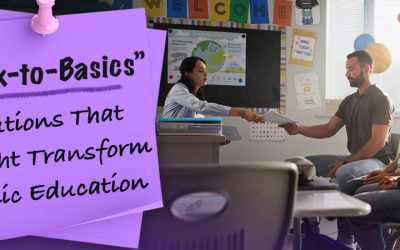 “Back-to-Basics” Solutions That Might Transform Public Education