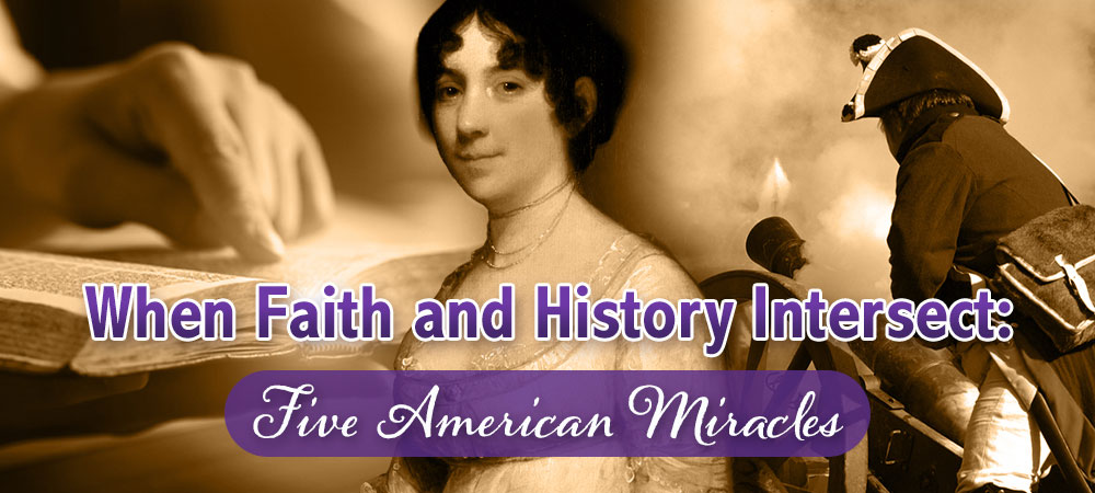 When-Faith-and-History-Intersect-Five-American-Miracles-Blogpost-TS-1000×450 When Faith and History Intersect: Five American Miracles